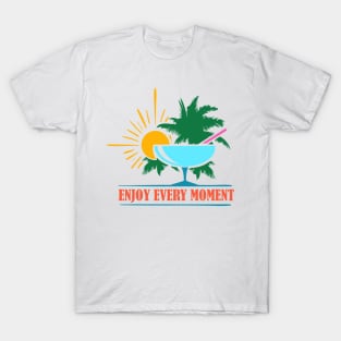 Enjoy every Moment T-Shirt